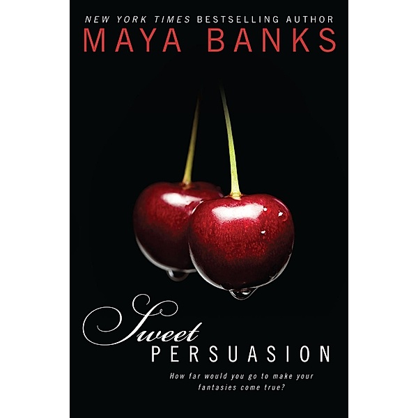 Sweet Persuasion / Sweet Bd.2, Maya Banks