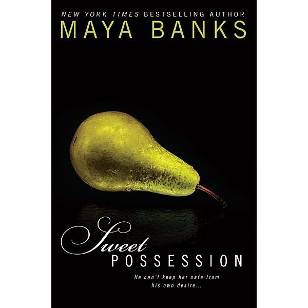 Sweet Possession / Sweet Bd.5, Maya Banks