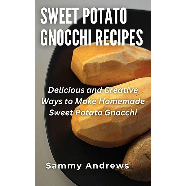 Sweet Potato Gnocchi Recipes, Sammy Andrews