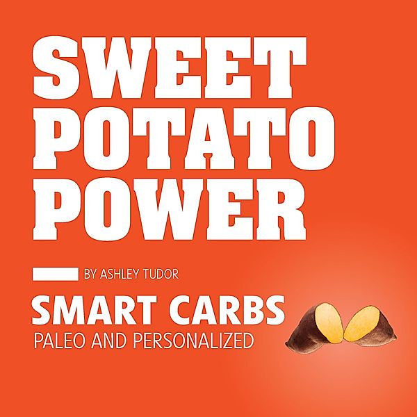 Sweet Potato Power, Ashley Tudor