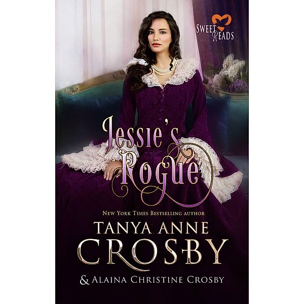 Sweet Reads: Jessie's Rogue (Sweet Reads), Tanya Anne Crosby