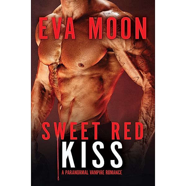 Sweet Red Kiss: A Paranormal Vampire Romance, Eva Moon