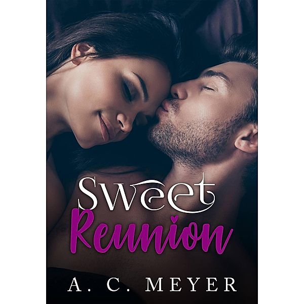 Sweet Reunion, A. C. Meyer