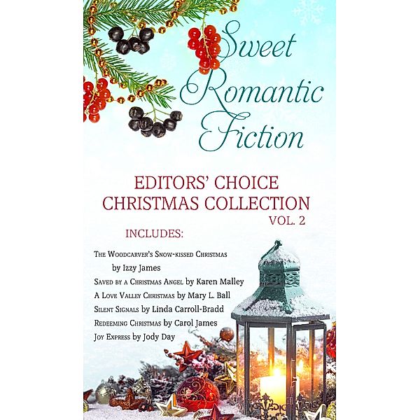 Sweet Romantic Fiction Editors' Choice Christmas Collection, Vol 2, Carol James, Karen Malley, Linda Carroll-Bradd, Izzy James, Jody Day, Mary L. Ball