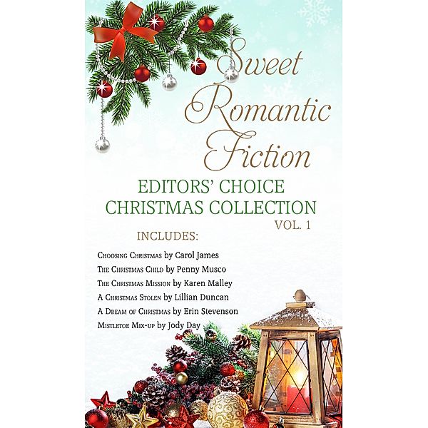 Sweet Romantic Fiction Editors' Choice Christmas Collection, Vol 1, Jody Day, Karen Malley, Carol James, Penny Musco, Erin Stevenson, Lillian Duncan