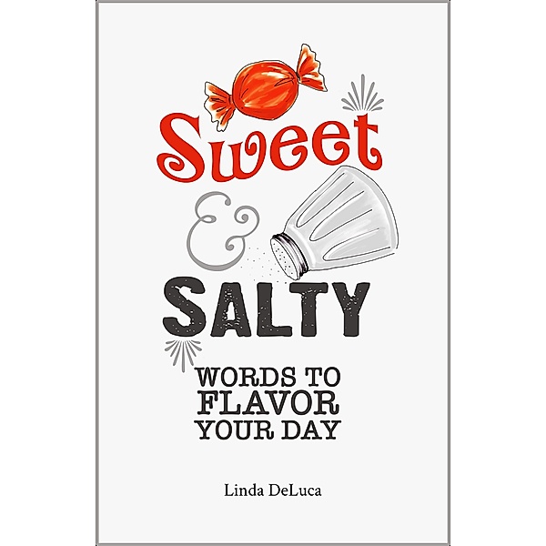 Sweet & Salty: Words to Flavor Your Day, Linda DeLuca