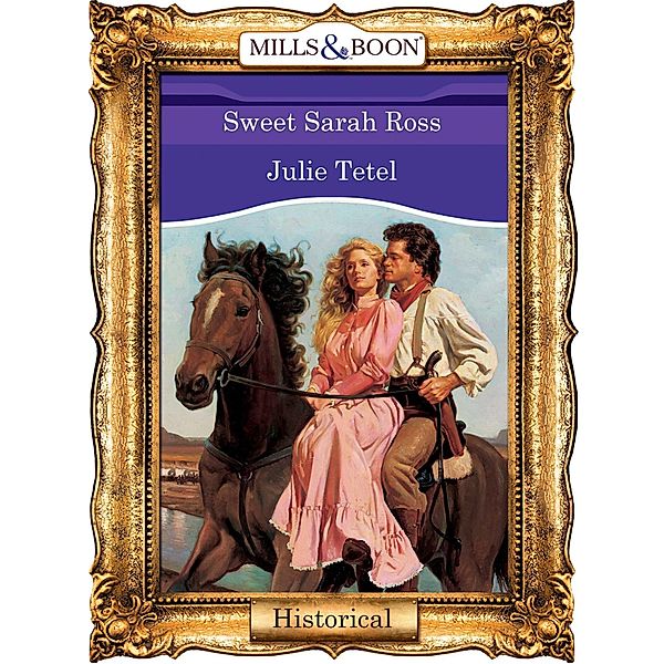 Sweet Sarah Ross (Mills & Boon Vintage 90s Modern), Julie Tetel