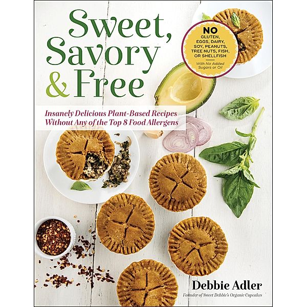Sweet, Savory, and Free, Debbie Adler
