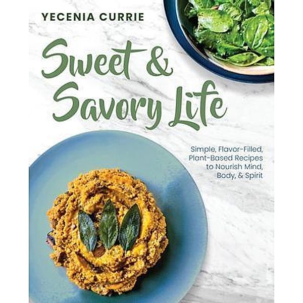 Sweet & Savory Life, Yecenia Currie