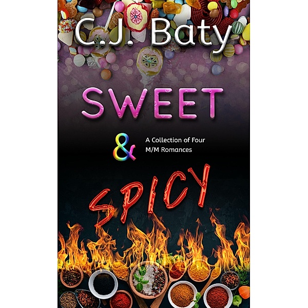 Sweet & Spicy, C. J. Baty