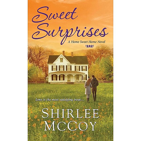 Sweet Surprises / A Home Sweet Home Novel Bd.2, Shirlee Mccoy