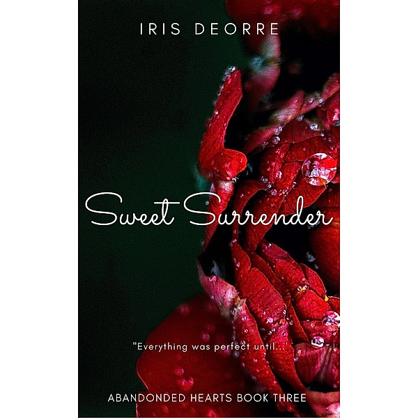 Sweet Surrender (Abandoned Hearts, #3), Iris Deorre