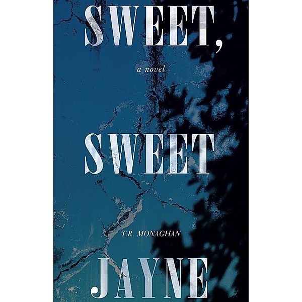 Sweet, Sweet Jayne, T R Monaghan