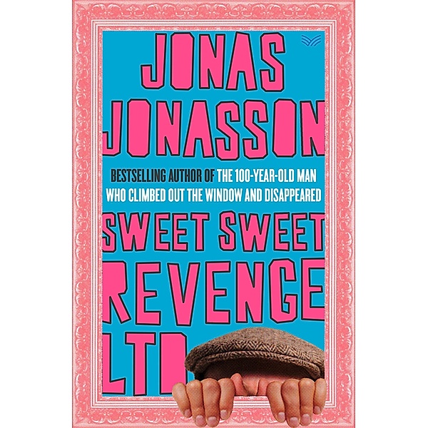 Sweet Sweet Revenge LTD / HarperVia, Jonas Jonasson