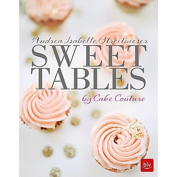 Sweet Tables by Cake Couture, Andrea Isabelle Streitwieser