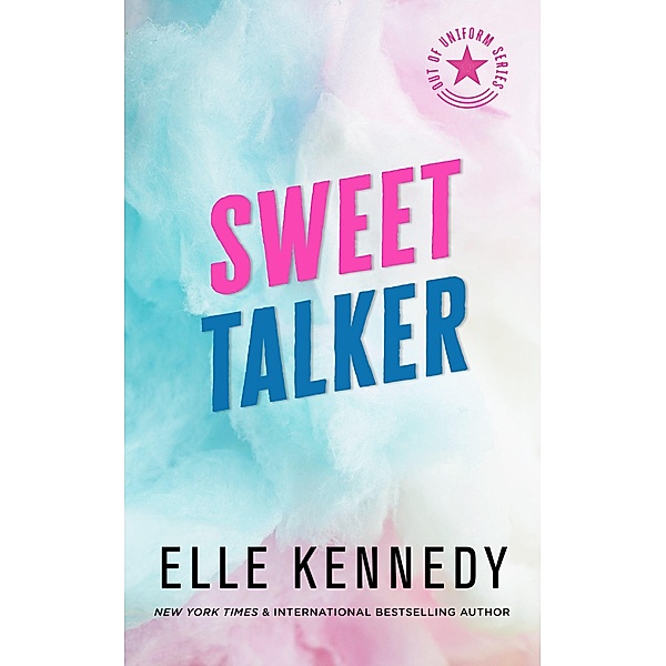 Sweet Talker (Out of Uniform, #4) / Out of Uniform, Elle Kennedy