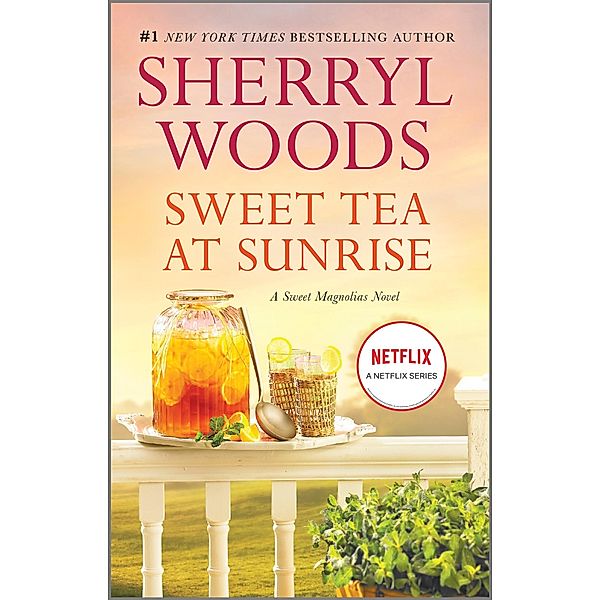 Sweet Tea at Sunrise / A Sweet Magnolias Novel Bd.6, Sherryl Woods