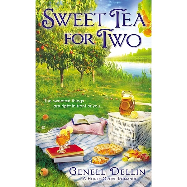 Sweet Tea for Two / A Honey Grove Romance Bd.2, Genell Dellin