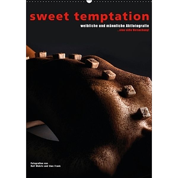 sweet temptation - weibliche und männliche Aktfotografie (Wandkalender 2016 DIN A2 hoch), Ralf Wehrle, Uwe Frank