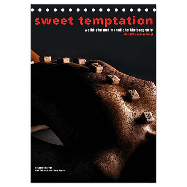 sweet temptation - weibliche und männliche Aktfotografie (Tischkalender 2024 DIN A5 hoch), CALVENDO Monatskalender, Black&White Fotodesign, Ralf Wehrle und Uwe Frank