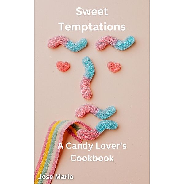 Sweet Temptations, Jose Maria