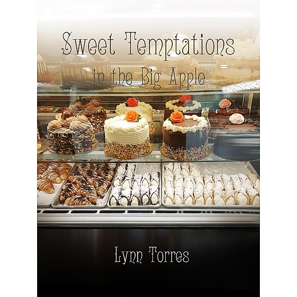 Sweet Temptations in the Big Apple, Lynn Torres