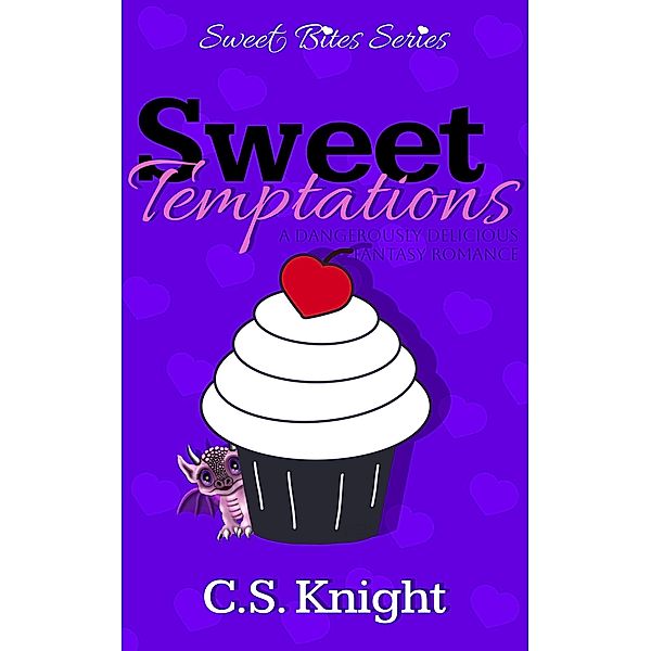 Sweet Temptations (Sweet Bites) / Sweet Bites, C. S. Knight