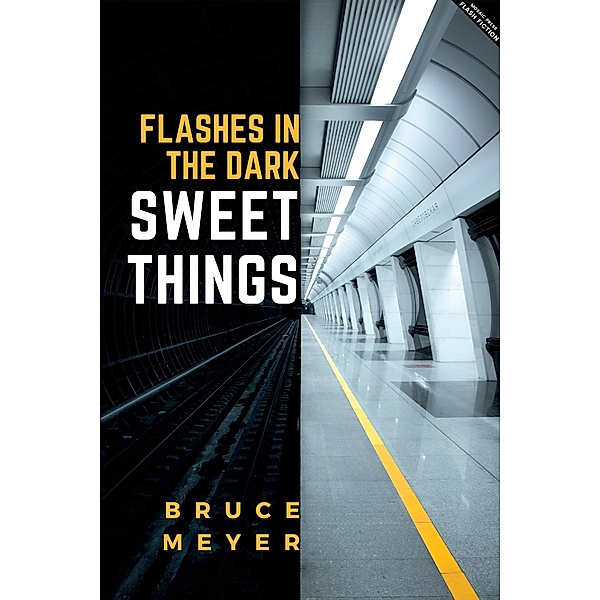 Sweet Things, Bruce Meyer