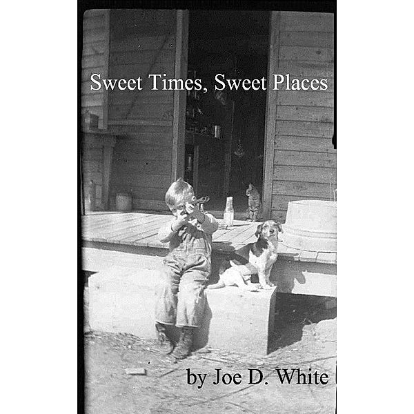 Sweet Times, Sweet Places / Joe White, Joe White