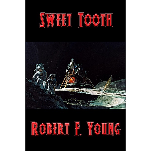 Sweet Tooth / Positronic Publishing, Robert F. Young