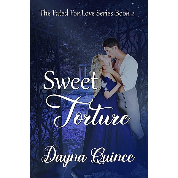 Sweet Torture (Fated for Love, #2) / Fated for Love, Dayna Quince