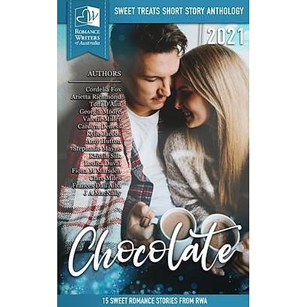 Sweet Treats - Chocolate / Romance Writers of Australia, Inc., Toni D'Alia, Cordelia Fox, Arietta Richmond