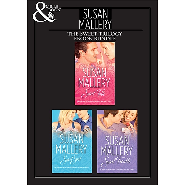 Sweet Trilogy: Sweet Talk / Sweet Spot / Sweet Trouble (The Bakery Sisters) / Mills & Boon, Susan Mallery