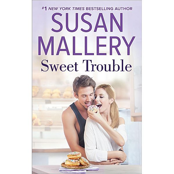 Sweet Trouble / The Bakery Sisters, Susan Mallery