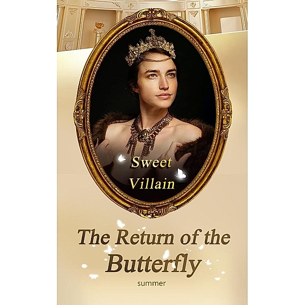 Sweet Villain - The Return of the Butterfly, Summer
