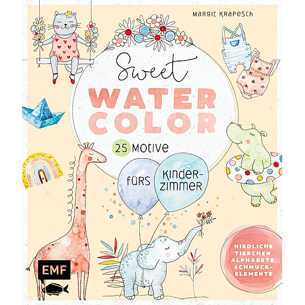 Sweet Watercolor - 25 Motive fürs Kinderzimmer malen, Margit Krapesch