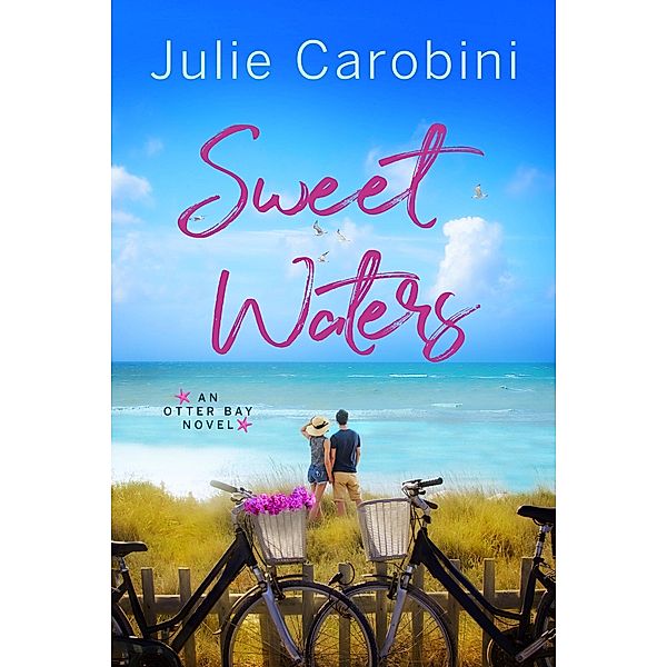 Sweet Waters (An Otter Bay Novel, #1) / An Otter Bay Novel, Julie Carobini