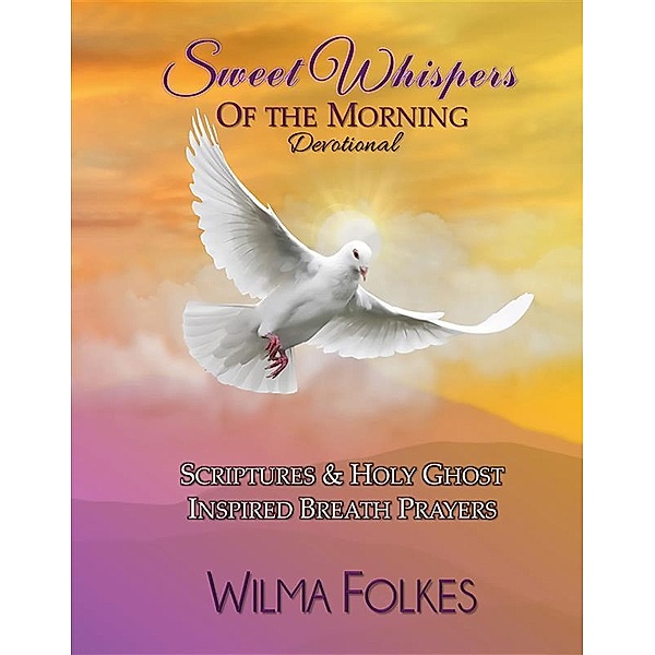 Sweet Whispers Of The Morning Devotional, Wilma Folkes