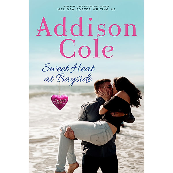 Sweet with Heat: Bayside Summers: Sweet Heat at Bayside (Sweet with Heat: Bayside Summers Book 3), Addison Cole