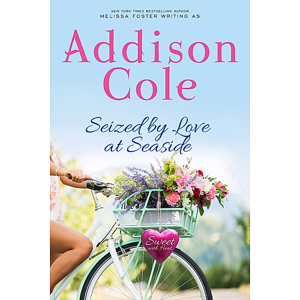 Sweet with Heat: Seaside Summers: Seized by Love at Seaside (Sweet with Heat: Seaside Summers, Book 7), Addison Cole