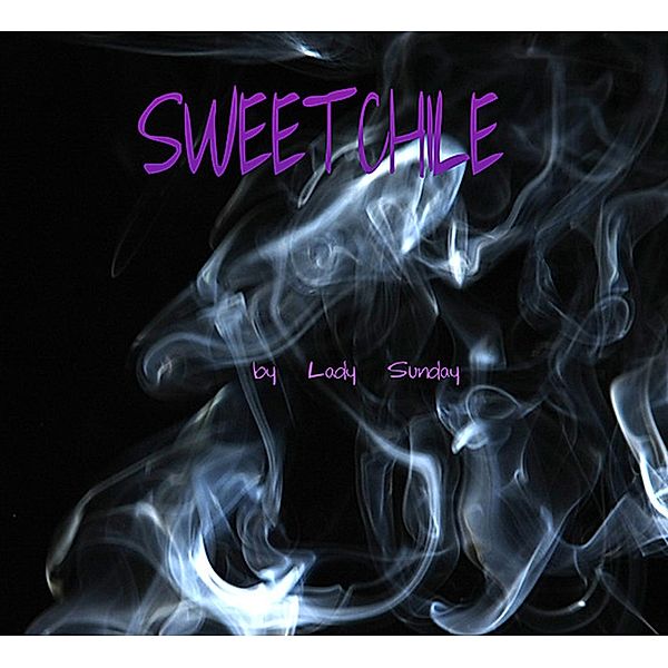Sweetchile (Book One) / Book One, Lady Sunday