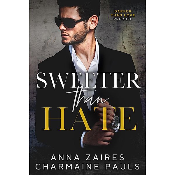 Sweeter Than Hate, Anna Zaires, Charmaine Pauls