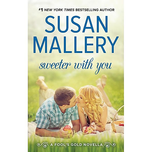 Sweeter WIth You / Fool's Gold, Susan Mallery