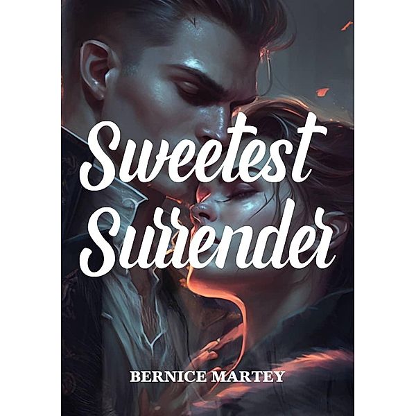 Sweetest Surrender (Sweetest Surrender Book 1) / Sweetest Surrender Book 1, Bernice Martey