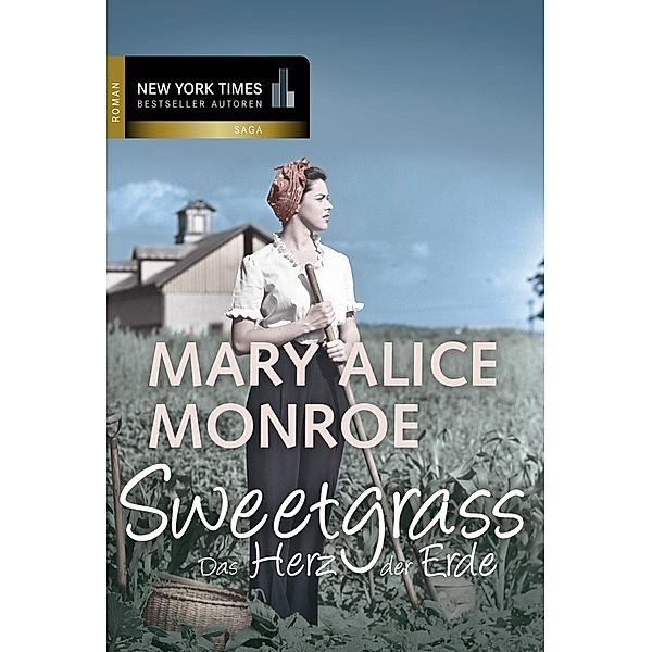 Sweetgrass - das Herz der Erde, Mary Alice Monroe