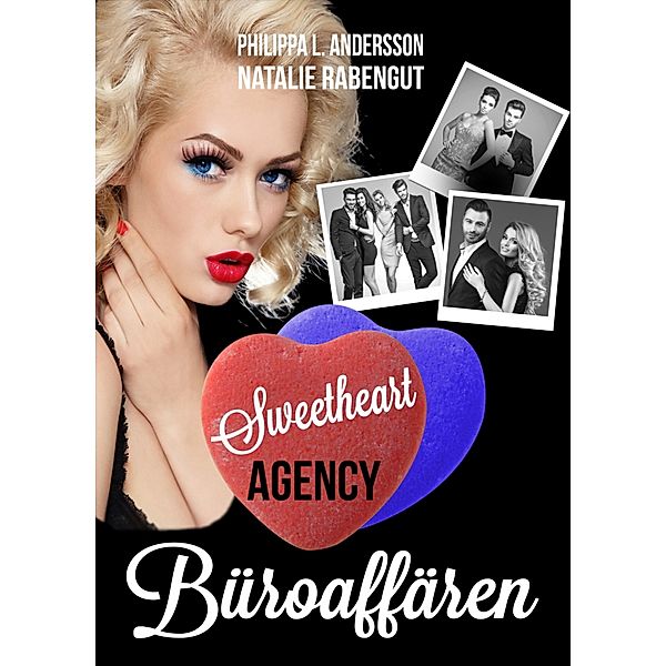 Sweetheart Agency - Büroaffären, Philippa L. Andersson, Natalie Rabengut