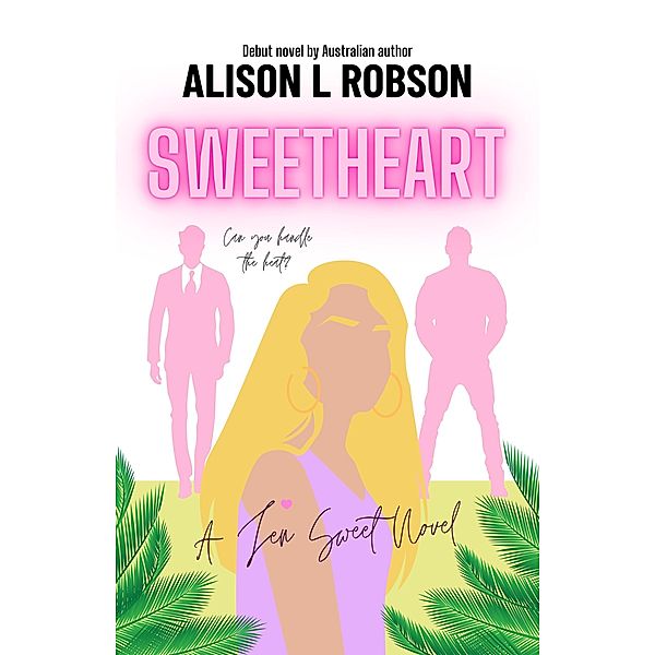 Sweetheart (The Sweet Series, #1) / The Sweet Series, Alison L Robson