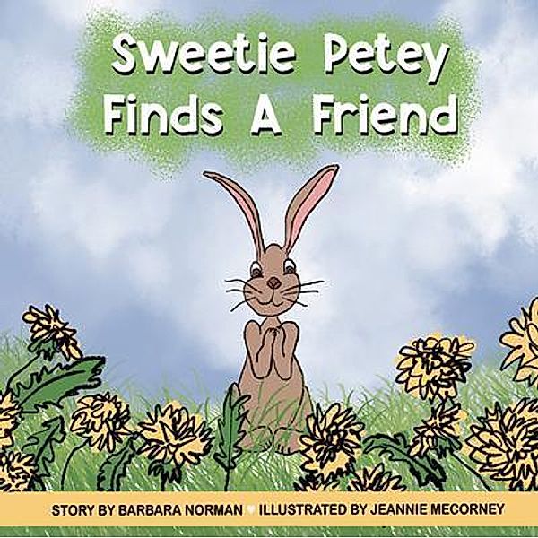 Sweetie Petey Finds A Friend, Barbara Norman