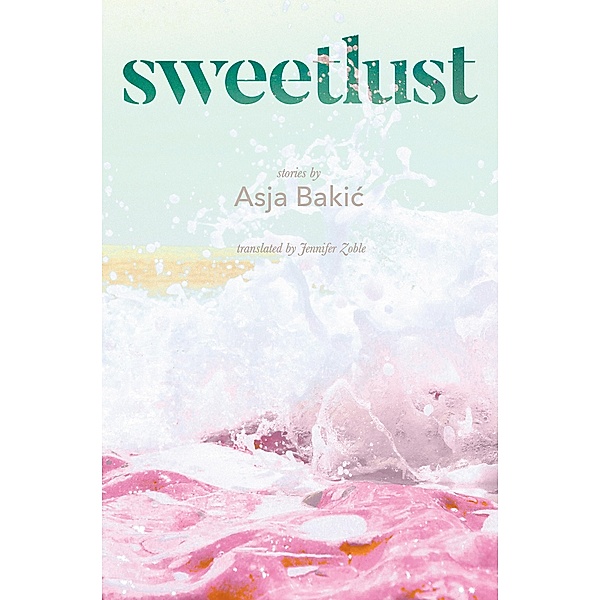 Sweetlust, Asja Bakic