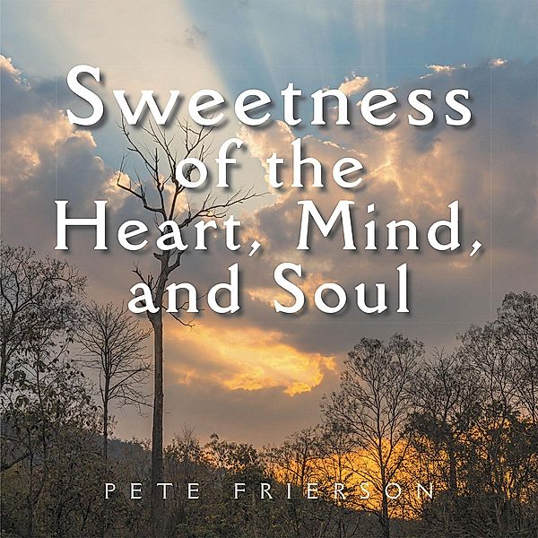 Sweetness of the Heart, Mind, and Soul, Pete Frierson